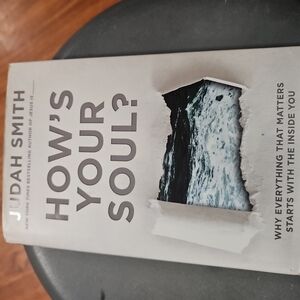 How's Your Soul?: Why Everything that Matters Starts with the Inside You (B-G)